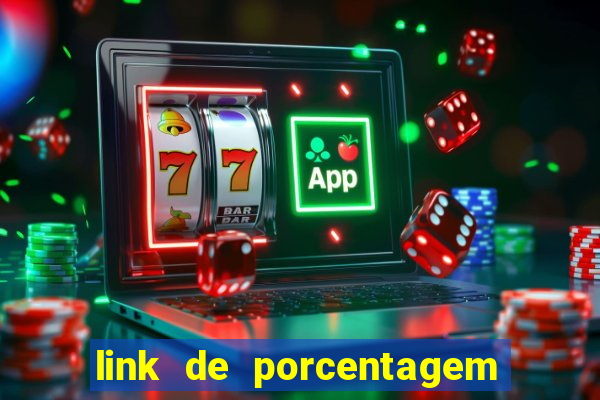 link de porcentagem dos jogos slots